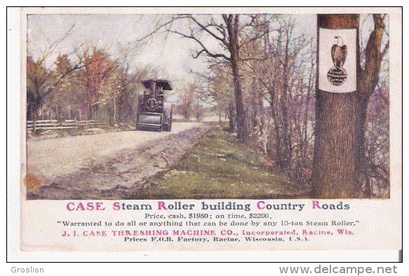 CASE STEAM ROLLER BUIDING COUNTRY ROADS J I CASE THRESHING MACHINE CO INCORPORATED RACINE WISCONSIN - Racine