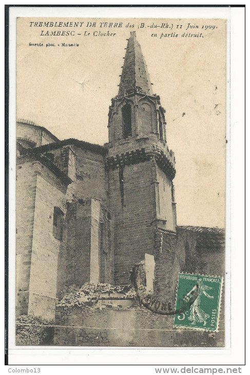 13 LAMBESC TREMBLEMENT DE TERRE DE 1909 LE CLOCHER EN PARTIE DETRUIT - Lambesc