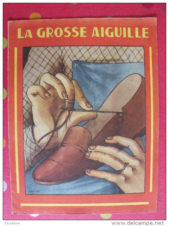 La Grosse Aiguille. 8 Pages. Vers 1930/40 - Racconti