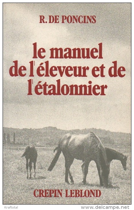 LE MANUEL DE L'ÉLEVEUR ET DE L'ÉTALONNIER DE R. DE PONCINS ED.CREPIN-LEBLOND - Animales