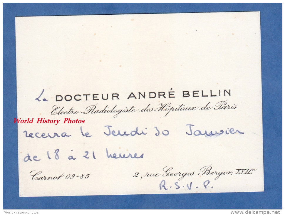 Carte De Visite Ancienne - Docteur André BELLIN - Electro Radiologiste Des Hopitaux De PARIS -  Rue Georges Berger 17e - Cartes De Visite