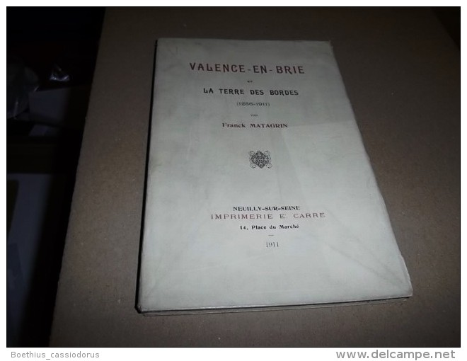 EO Rare !!! VALENCE-EN-BRIE Et La Terre Des Bordes (1256-1911) 1911 FRANCK MATAGRIN / Ile -de-France, Seine-et-Marne... - Ile-de-France