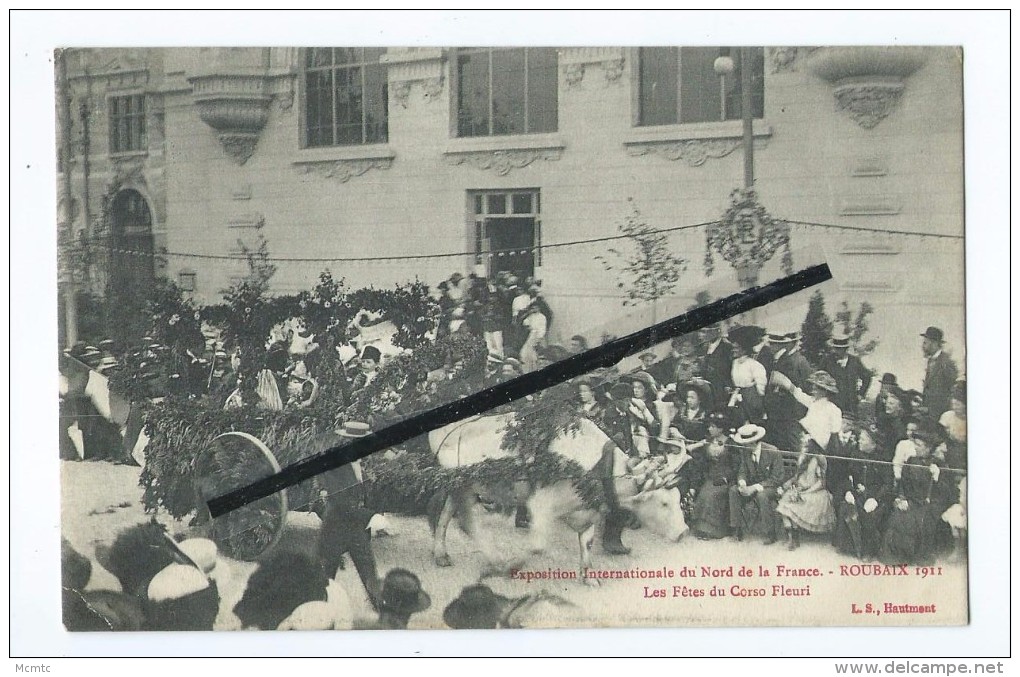 CPA - Exposition Internationale Du Nord De La France - Roubaix 1911 - Les Fêtes Du Corso Fleuri - Roubaix