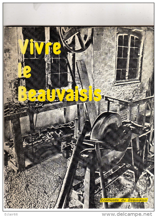 VIVRE LE BEAUVAISIS Dans Les Temps Modernes,Ecomusée De Picardie 80 Pages  Nombreuses Photos - Picardie - Nord-Pas-de-Calais