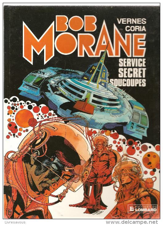 BOB MORANE EO Service Secret Soucoupes Texte D´Henri Vernes, Illustrations De Coria De 1982 Editions Lombard - Bob Morane