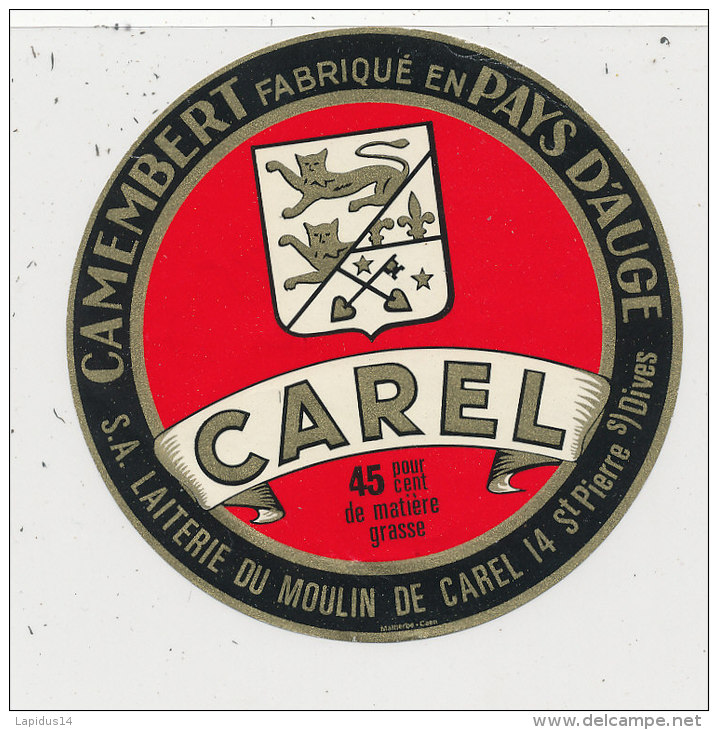 L 585 /   ETIQUETTE DE  FROMAGE   CAMEMBERT   CAREL   LAITERIE DU MOULIN  DE CAREL  (CALVADOS) - Cheese