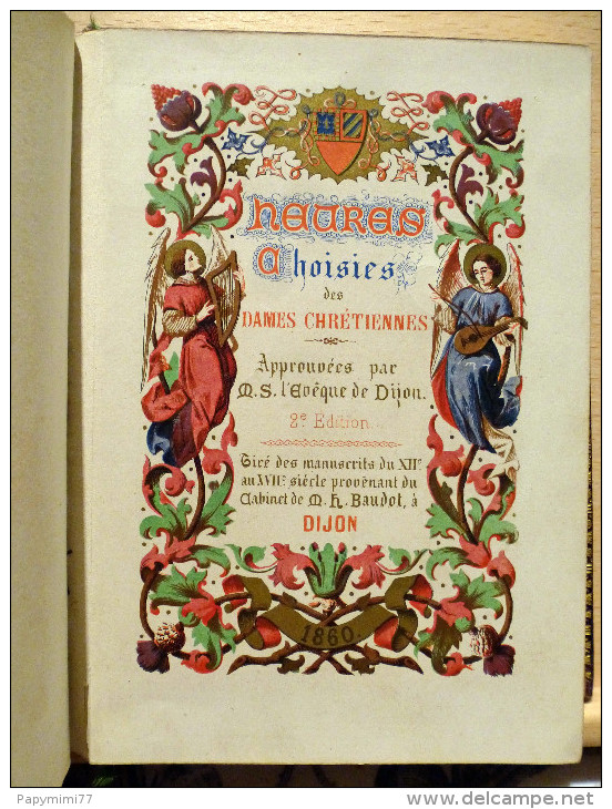 Religion,Missel,Enluminures,HEURES CHOISIES des DAMES CHRÉTIENNES, Édition 1860, Relieur L.Lesort Paris.