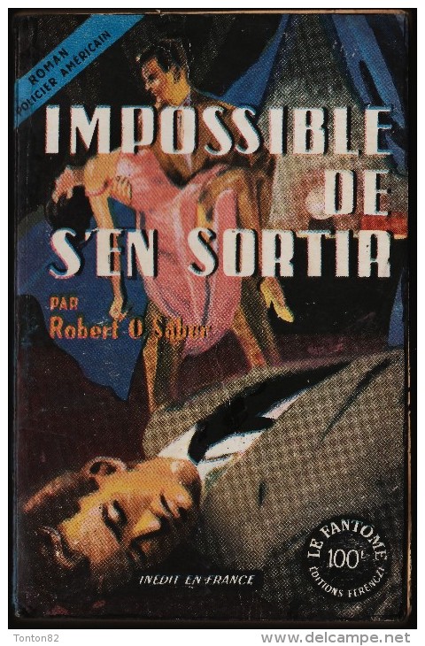 Robert O Saber - Impossible De S'en Sortir - Roman Policier Américain / " Le Fantôme "  N° 7 - Ferenczi - ( 1953 ) . - Andere & Zonder Classificatie