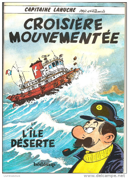 Capitaine Lahuche Croisière Mouvementée Et L´île Desserte  Par Francis Editions Bédésup N°27 De 1984 - Autres & Non Classés