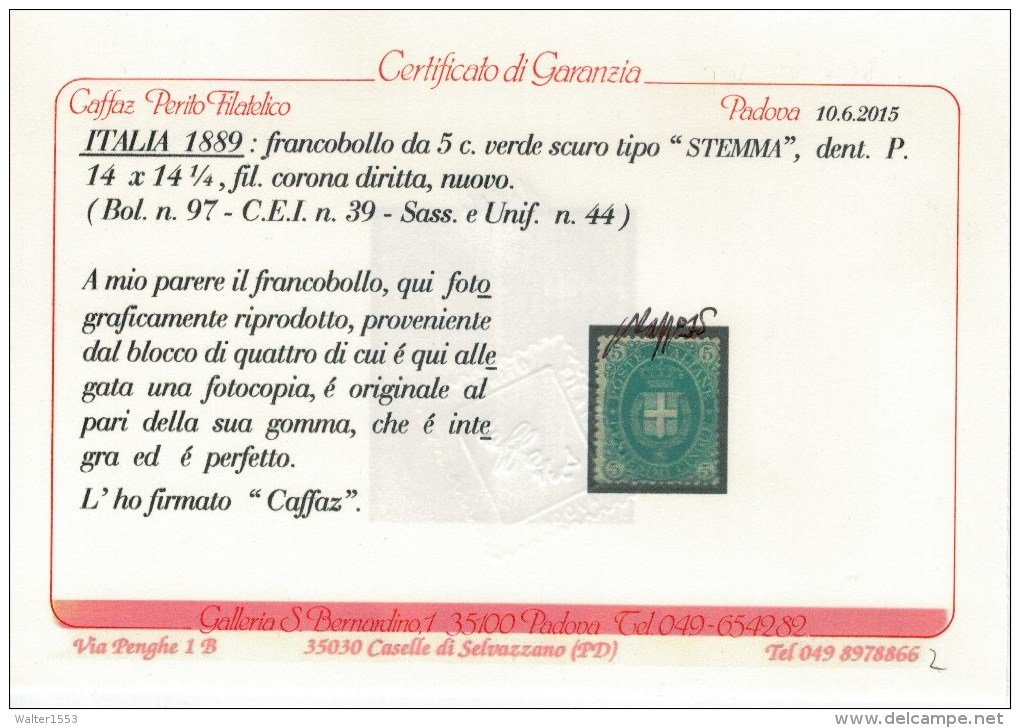 Italia 1889 5 C. STEMMA Sass. 44 ** MNH Cert Caffaz Alta Qualità - Mint/hinged