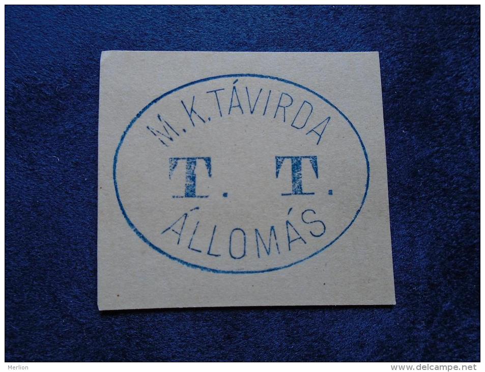 Hungary  Military   'M.K.TÁVIRDA T.T. ÁLLOMÁS'   Tábori Távirda - SPECIMEN -  Postmark  -handstamp  J1228.3 - Postmark Collection