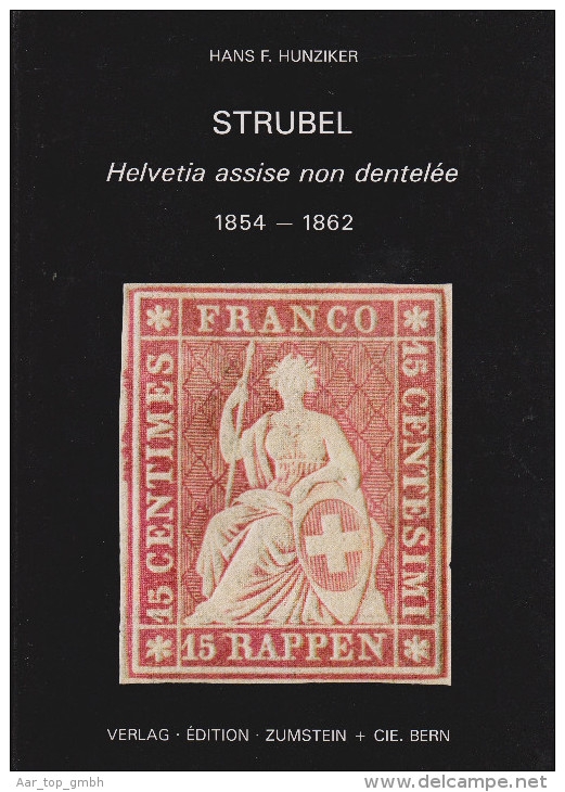 Buch Strubel Helvetia Assise Non Dentelée Von Hans F. Hunziker - Philatélie Et Histoire Postale