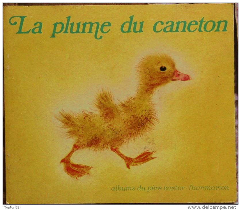 Colette Sébille - La Plume Du Caneton - Albums Du Père Castor / Flammarion - ( 1976 ) . - Sonstige & Ohne Zuordnung