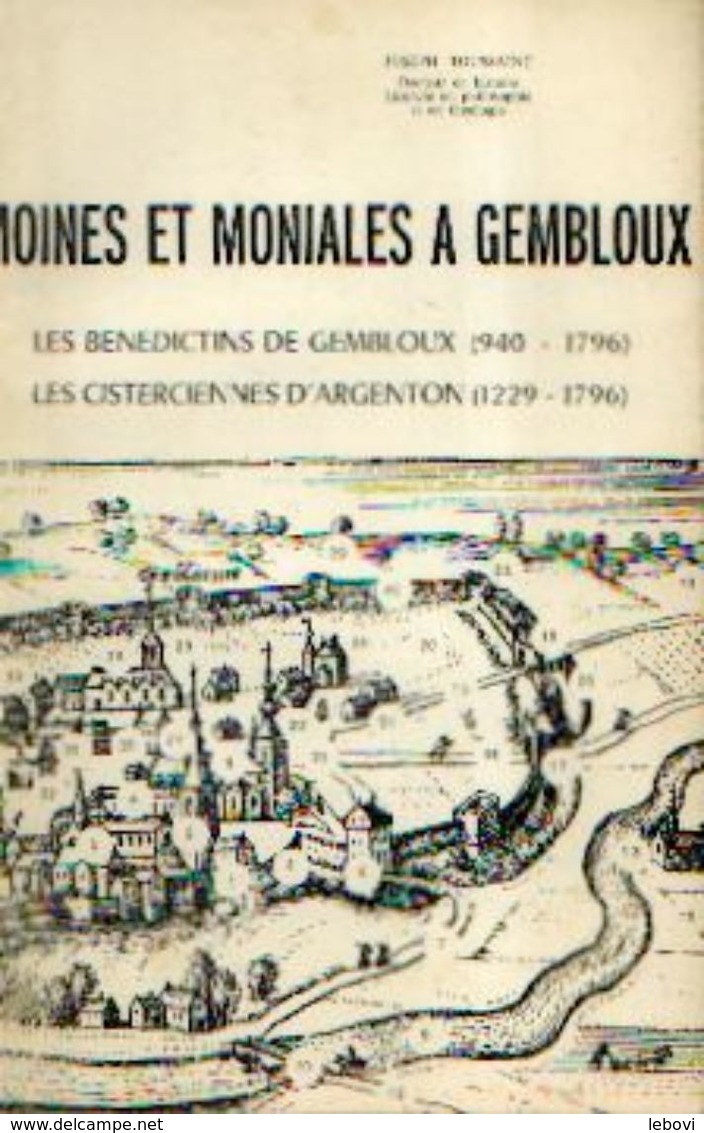 « Moines Et Moniales à GEMBLOUX» TOUSSAINT, J. - Ed. De L’Orneau, Gembloux 1973 - Belgique