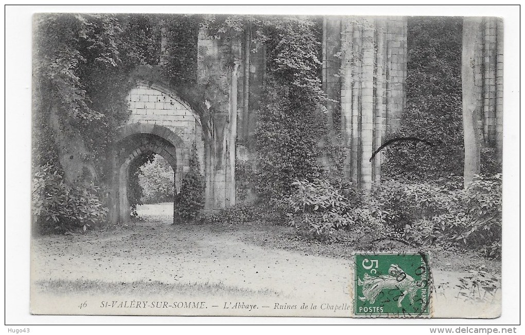 SAINT VALERY SUR SOMME EN 1908 - N° 46 - L' ABBAYE - RUINES DE LA CHAPELLE - BEAU CACHET - Saint Valery Sur Somme