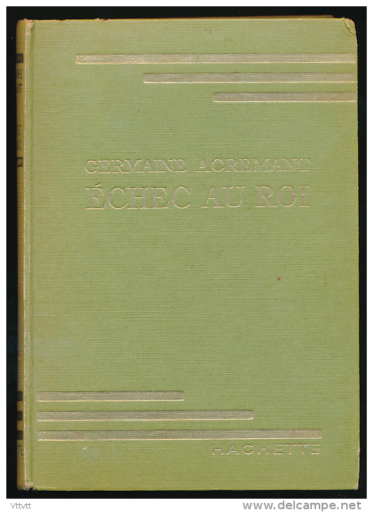 Livre : ECHEC AU ROI, Germaine Agremant, Hachette, 252 Pages, Illustrations De A. Chazelle, Excellent état - Hachette