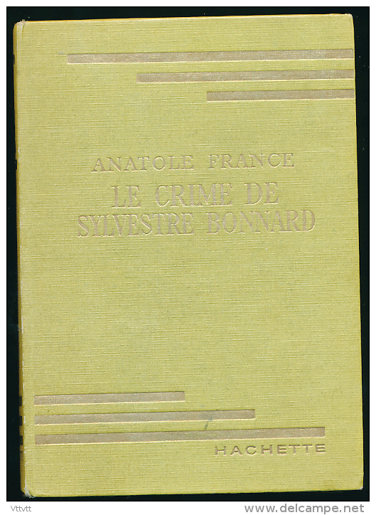 Livre : LE CRIME DE SYLVESTRE BONNARD, Anatole France, Hachette, 190 Pages, Illustrations Jacques Pecnard Excellent état - Hachette