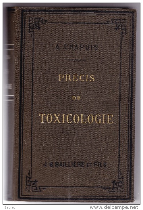 PRECIS DE TOXICOLOGIE. - A CHAPUIS. Ed.BAILLIERE . 1889. 770 Pages Avec 54 Figures Intercalées Dans Le Texte - Sciences