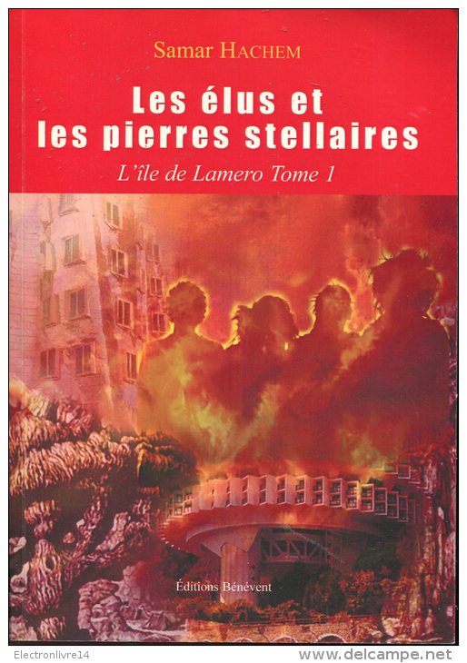 Samar Hachem Les Elus Et Les Pierres Stellaires Tome 1 L'ile De Lamero Ed Benevent - Autres & Non Classés