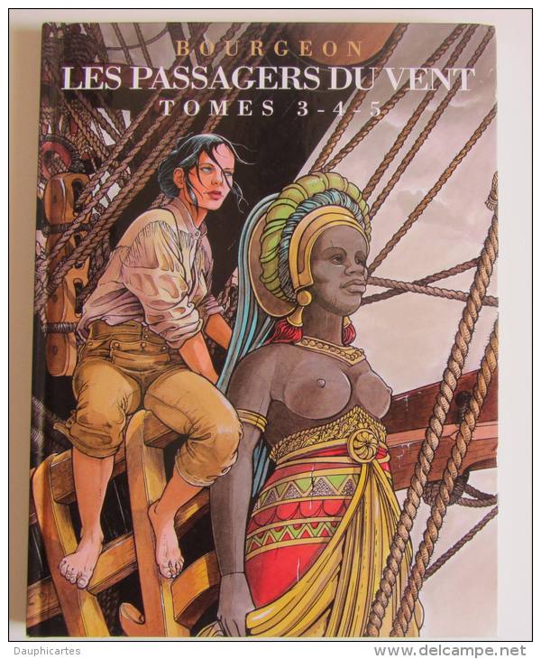 BOURGEON, Les Passagers Du Vent, Tomes 3 - 4 - 5 Dans La Même Volume. TTBE Comme Neuf - Autres & Non Classés