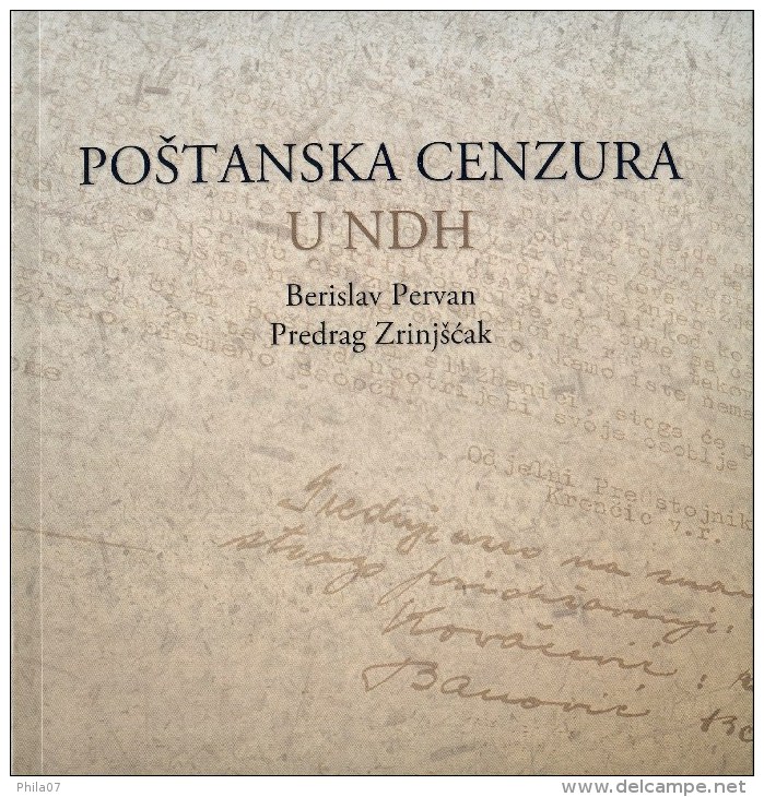 Berislav Pervan, Predrag Zrinjscak: Postanska Cenzura U NDH; Issued In Zagreb 2013. On Croatian, English And German Lang - Autres & Non Classés