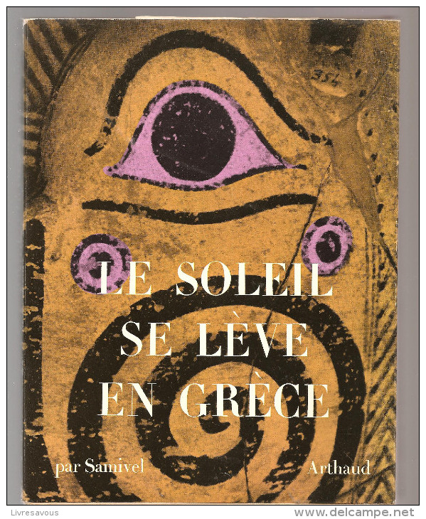 Le Soleil Se Lève En Grèce Par &#8206;SAMIVEL Editions Arthaud De 1959 - Archéologie