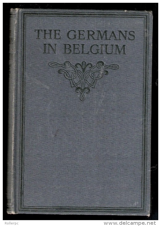 100253 THE GERMANS IN BELGIUM -- EXPERIENCES OF A NEUTRAL By L. H. GRONDYS, Ph.D -- LONDON 1915  [PAGES 95]. - Europe