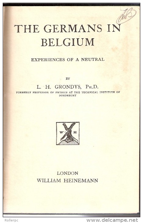 100253 THE GERMANS IN BELGIUM -- EXPERIENCES OF A NEUTRAL By L. H. GRONDYS, Ph.D -- LONDON 1915  [PAGES 95]. - Europe