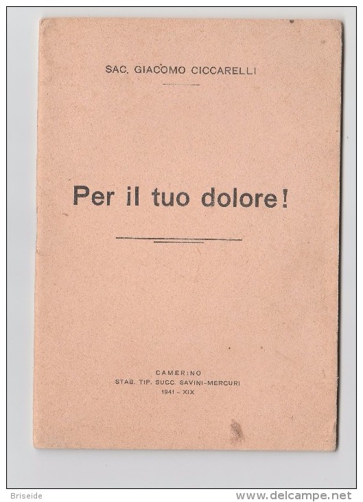 PER IL TUO DOLORE SACERDOTE GIACOMO CICCARELLI STAB.TIP. SAVINI MERCURI CAMERINO MACERATA 1941 XIX LIBRO DI PREGHIERE - Other & Unclassified