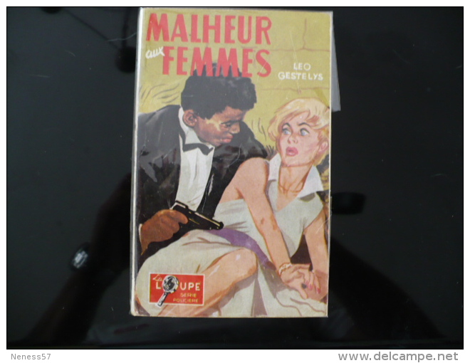 Collec La Loupe N°77 "malheur Aux Femmes" L Gestélys - Jacquier, Ed.