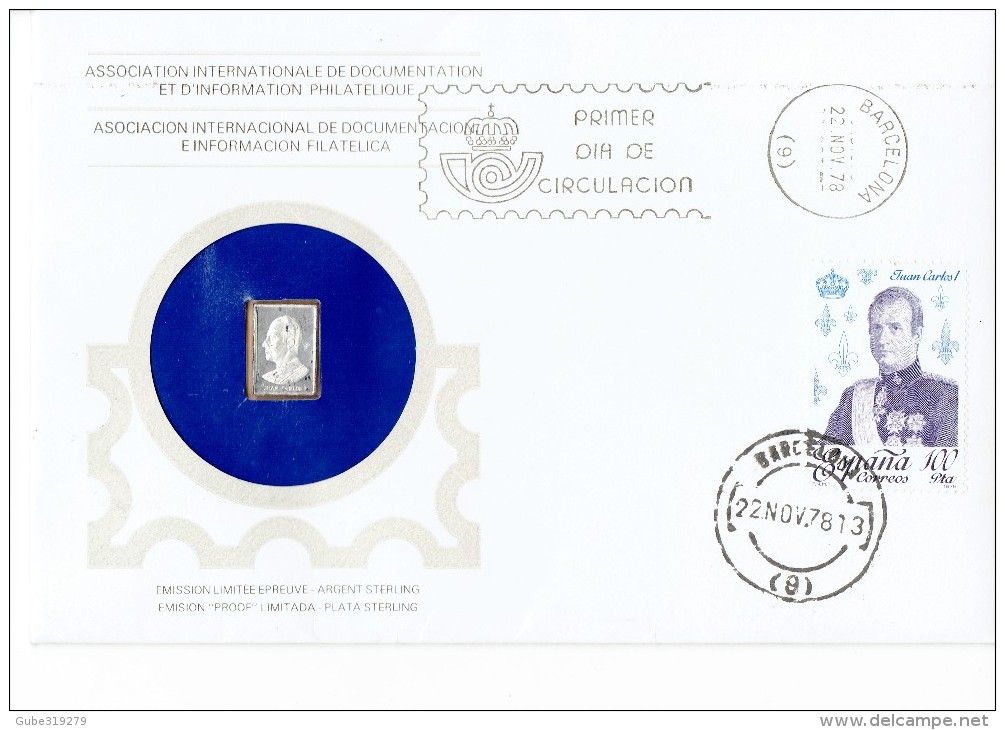 SPAIN 1978 - ESPECIAL SOBRE  PRIMER DIA KING JOAN CARLOS I - EMISION "PROOF" LIMITADA CON IMAGEN PLATA STERLING 999/1000 - FDC