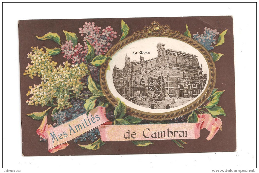 Mes Amitiés De Cambrai-La Gare -(A.7005) - Cambrai