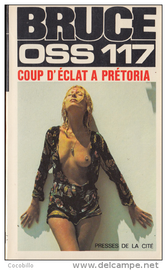 OSS 117 - Coup D'Eclat à Prétoria De Josetteb Bruce - Presses De La Cité N° 171 - 1976 - Presses De La Cité
