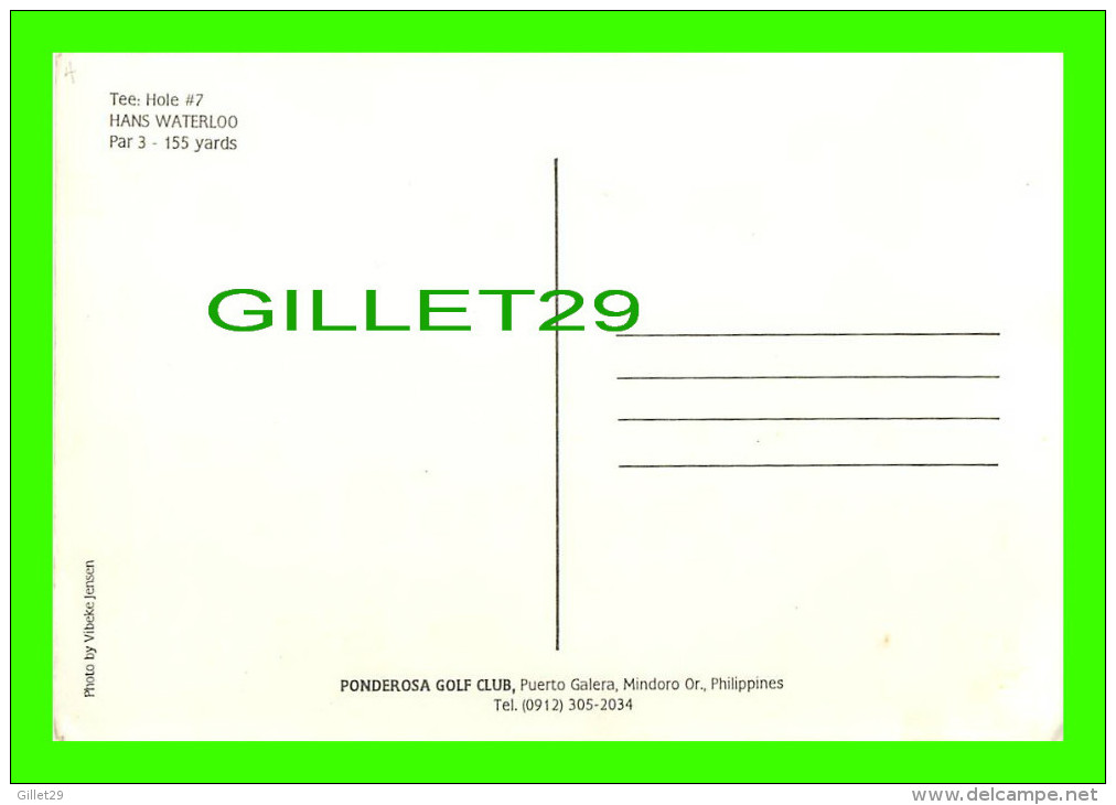 MINDORO OR, PHILIPPINES  - PONDEROSA GOLF CLUB, PORTO GALERA - TEE: HOLE No 7 HANS WATERLOO - DIMENSION 13X18 Cm - - Philippines