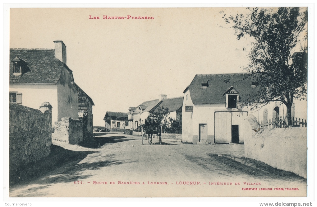CPA - LOUCRUP (Hautes Pyrénées) - Route De Bagnères à Lourdes - LOUCRUP - Intérieur Du Village - Autres & Non Classés