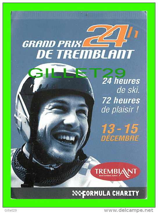 SPORTS D'HIVER SKI - GRAND PRIX 24 HEURES DE TREMBLANT - JACQUES VILLENEUVE, COUREUR AUTOMOBILE - - Sport Invernali