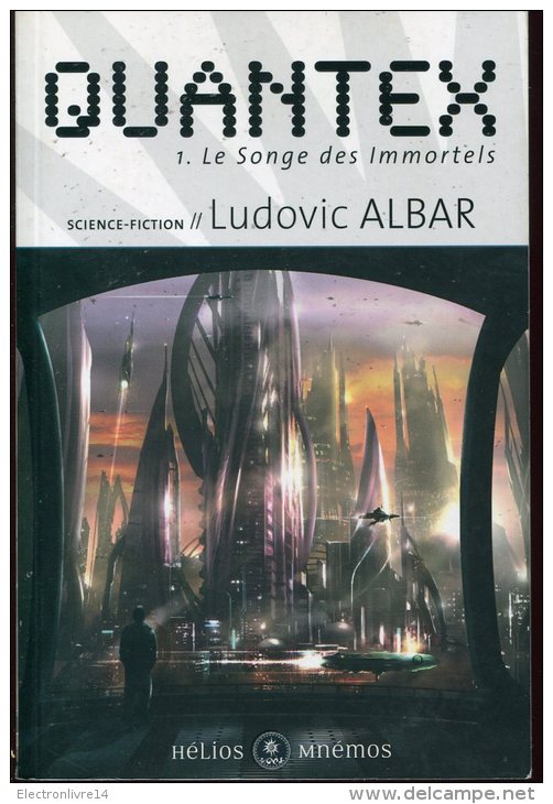 Quantex 1 Le Songe Des Immortels  Albar Ed Helios Mnemos - Other & Unclassified