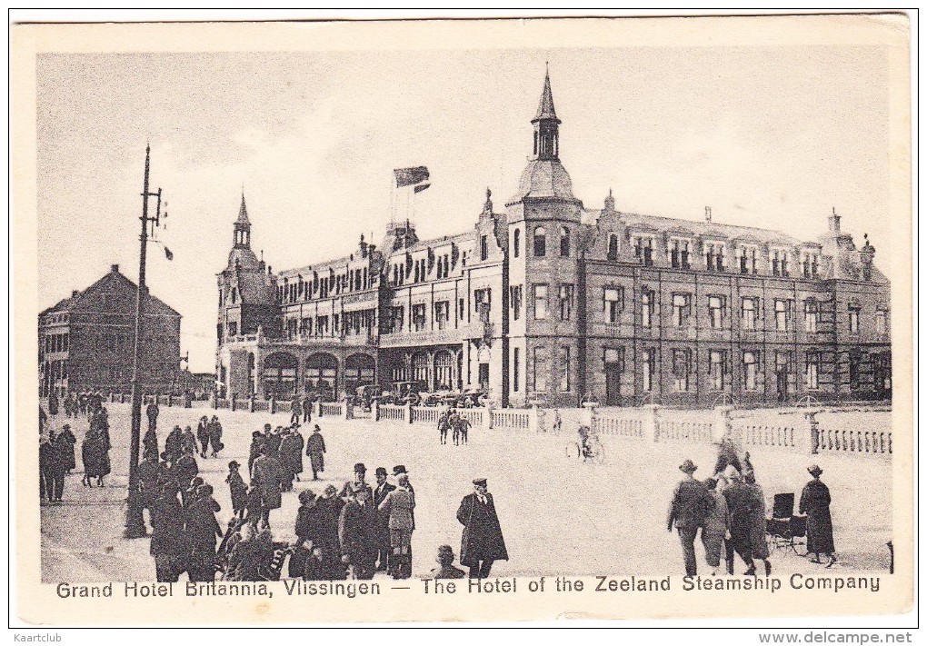 Vlissingen: Grand Hotel Brittania -- The Hotel Of The Zeeland Steamship Company  -  Zeeland / Nederland - Vlissingen