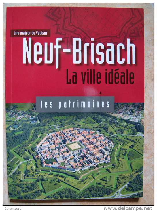 NEUF-BRISACH   -  Alsace  -  Collection Les Patrimoines -  Site De Vauban - Alsace