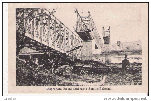 GESPRENGTE EISENBAHNBRUCKE SEMLIN BELGRAD - Serbie