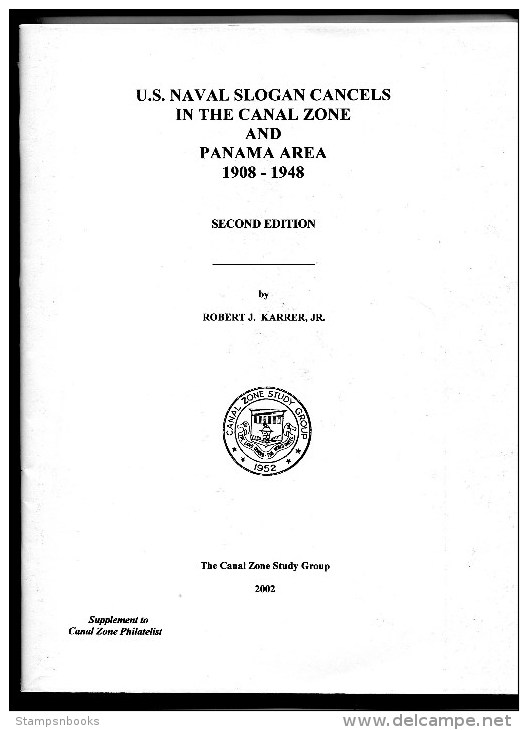 U.S. Naval Slogan Cancels In The Canal Zone & Panama Area 1908 - 1948 / Robert Karrer - United States