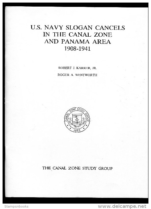US Navy Slogan Cancels In The Canal Zone & Panama Area 1908 - 1941 CZSG Handbook 7 - United States