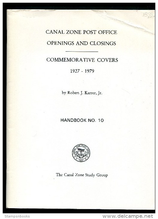 Canal Zone Post Offices Openings & Closings / Commemorative Covers 1927 - 1979  CZSG Handbook 10 - United States