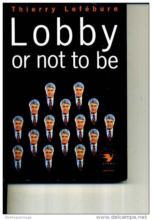 THIERRY LEFEBURE LOBBY OR NOT TO BE 1991 CALMAN LEVY 180 PAGES - Right