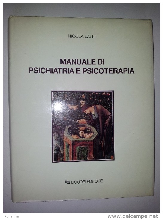 M#0H10 Nicola Lalli MANUALE DI PSICHIATRIA E PSICOTERAPIA Liguori Ed.1991 - Medicina, Psicologia