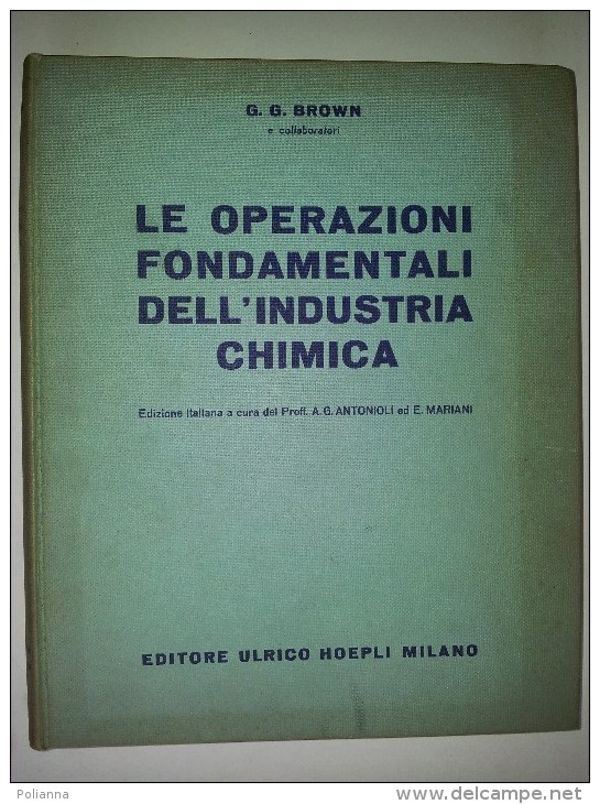 M#0H12 G.G.Brown LE OPERAZIONI FONDAMENTALI DELL'INDUSTRIA CHIMICA Hoepli Ed.1957 - Geneeskunde, Biologie, Chemie