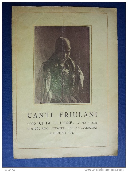 M#0H35 CANTI FRIULANI CORO CITTA' DI UDINE-CONEGLIANO TEATRO Ed.de La Panarie 1927 - Cinema & Music