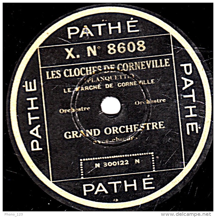 78 Trs - 25 Cm - état B -  GRAND ORCHESTRE - LES CLOCHES DE CORNEVILLE  Le Marché De Corneville - LA FILLE DE Mme AN GO - 78 T - Disques Pour Gramophone