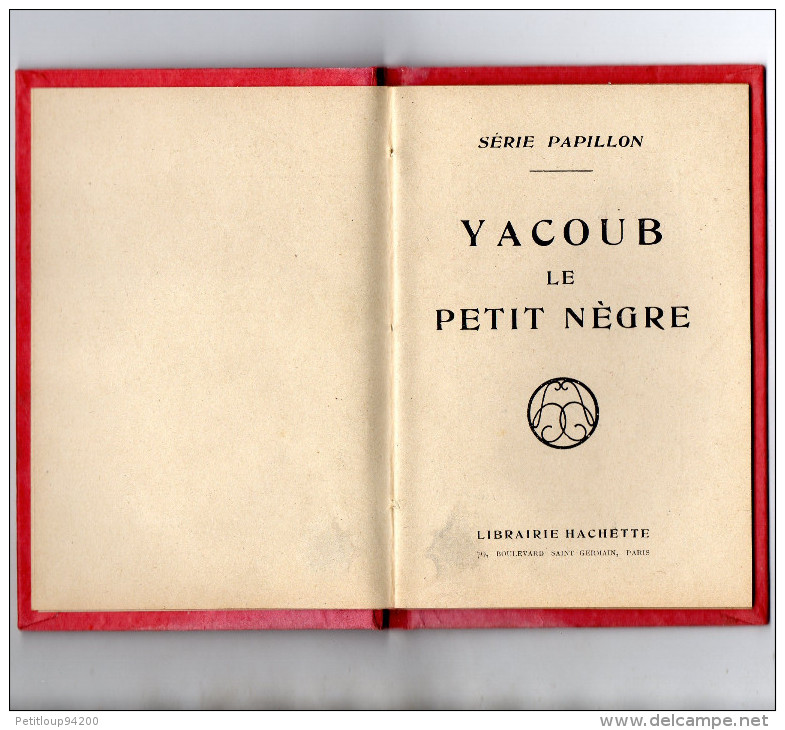 BIBLIOTHEQUE DES ECOLES ET DES FAMILLES   Yacoub Le Petit Négre  SERIE PAPILLON   Hachette  1929 - Hachette