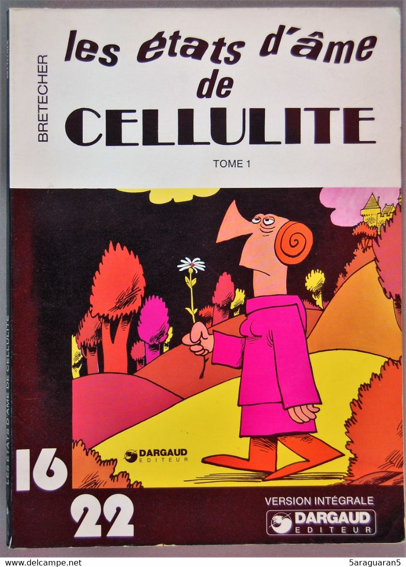 BD CELLULITE - Collection 16/22 - 5 - Les état D'âmes De Cellulite Tome 1 (1° Partie) - 1977 - Brétecher
